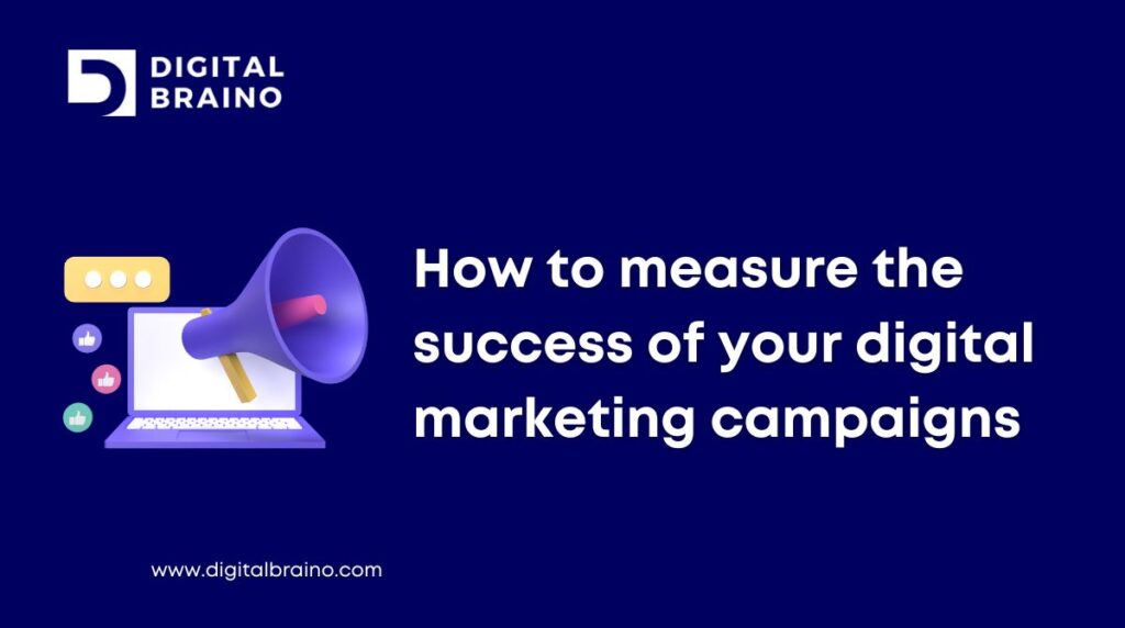 How to measure the success of your digital marketing campaigns