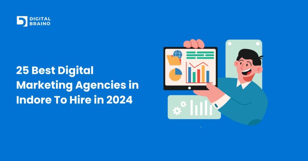 25 Best Digital Marketing Agencies in Indore To Hire in 2024