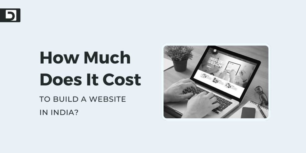 How Much Does It Cost To Build A Website In India