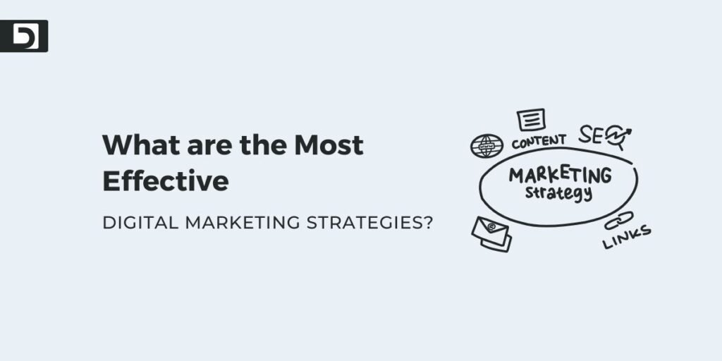 What are the Most Effective Digital Marketing Strategies